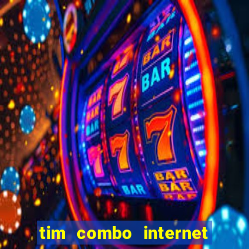 tim combo internet e celular